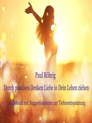 cover image of Durch positives Denken Liebe in Dein Leben ziehen